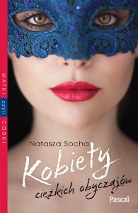 Kobiety cieżkich obyczajów - uszkodzone. Autor: Natasza Socha. Dobreksiazki.pl Okładka książki Kobiety cieżkich obyczajów - uszkodzone
