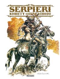Kobiety Dzikiego Zachodu. Autor: Serpieri Paolo Eleuteri, Roberto Ambrosio. Dobreksiazki.pl Okładka książki Kobiety Dzikiego Zachodu