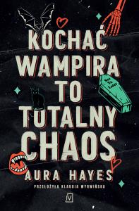 Okładka książki Kochać wampira to totalny chaos. Blur. Totalny chaos. Tom 1