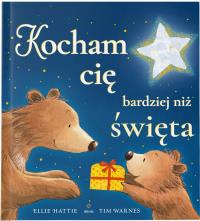 Kocham cię bardziej niż święta. Autor: Ellie Hattie, Tim Warnes. Dobreksiazki.pl Okładka książki Kocham cię bardziej niż święta