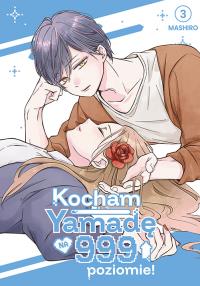 Okładka książki Kocham Yamadę na 999 poziomie! Tom 3