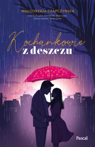 Kochankowie z deszczu Wielkie Litery. Autor: Małgorzata Czapczyńska. Dobreksiazki.pl Okładka książki Kochankowie z deszczu Wielkie Litery