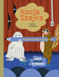 Kocia Szajka i duchy w teatrze. Kolorowanka z pazurem. Autor: Romaniuk Agata. Dobreksiazki.pl Okładka książki Kocia Szajka i duchy w teatrze. Kolorowanka z pazurem