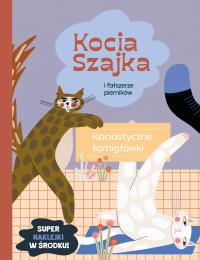 Kocia Szajka i fałszerze pierników. Kociastyczne łamigłówki. Autor: Romaniuk Agata. Dobreksiazki.pl Okładka książki Kocia Szajka i fałszerze pierników. Kociastyczne łamigłówki