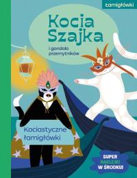 Okładka książki Kocia Szajka i gondola przemytników. Kociastyczne łamigłówki. Kocia Szajka