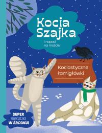 Kocia Szajka i napad na moście. Kociastyczne łamigłówki. Autor: Romaniuk Agata. Dobreksiazki.pl Okładka książki Kocia Szajka i napad na moście. Kociastyczne łamigłówki