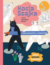 Kocia Szajka i ucho różowego jelenia. Kolorowanka z pazurem. Autor: Romaniuk Agata. Dobreksiazki.pl Okładka książki Kocia Szajka i ucho różowego jelenia. Kolorowanka z pazurem
