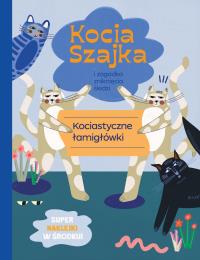 Kocia szajka i zagadka zniknięcia śledzi. Kociastyczne łamigłówki. Autor: Romaniuk Agata. Dobreksiazki.pl Okładka książki Kocia szajka i zagadka zniknięcia śledzi. Kociastyczne łamigłówki