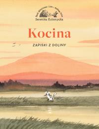 Kocina. Zapiski z Doliny. Autor: Kołomycka Berenika. Dobreksiazki.pl Okładka książki Kocina. Zapiski z Doliny