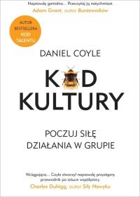 Kod Kultury. Poczuj siłę działania w grupie. Autor: Daniel Coyle. Dobreksiazki.pl Okładka książki Kod Kultury. Poczuj siłę działania w grupie