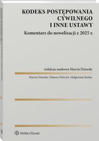 Kodeks postępowania cywilnego i inne ustawy. Komentarz do nowelizacji z 2025 roku. Autor: Dziurda Marcin, Sieńko Małgorzata, Mateusz Pietrzyk. Dobreksiazki.pl Okładka książki Kodeks postępowania cywilnego i inne ustawy. Komentarz do nowelizacji z 2025 roku