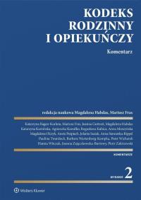 Kodeks rodzinny i opiekuńczy. Komentarz. Autor: Kawałko Agnieszka, Witczak Hanna, Olczyk Magdalena, Habdas Magdalena, Fras Mariusz, Bagan-Kurluta Katarzyna, Paulina Twardoch, Zakrzewski Piotr, Zajączkowska-Burtowy Joanna, Barbara Wartenberg-Kempka, Aneta Pośpiech, Jolanta Sasiak, Piotr Wicherek, Joanna Guttzeit, Moszyńska Anna, Anna Stawarska-Rippel, Bogusława Kubica. Dobreksiazki.pl Okładka książki Kodeks rodzinny i opiekuńczy. Komentarz