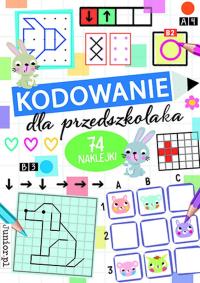 Kodowanie dla przedszkolaka. Autor: Opracowanie zbiorowe. Dobreksiazki.pl Okładka książki Kodowanie dla przedszkolaka