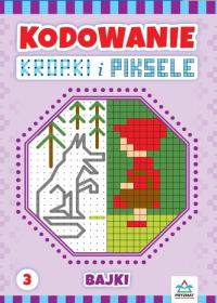 Kodowanie kropki i piksele cz.3. Autor: Zając Justyna. Dobreksiazki.pl Okładka książki Kodowanie kropki i piksele cz.3