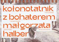 Kołonotatnik z Bohaterem. Autor: Małgorzata Halber. Dobreksiazki.pl Okładka książki Kołonotatnik z Bohaterem