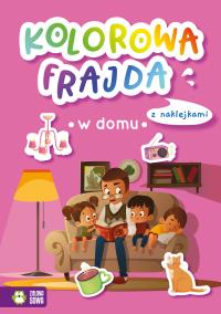 Kolorowa frajda. W domu. Autor: Opracowanie zbiorowe. Dobreksiazki.pl Okładka książki Kolorowa frajda. W domu