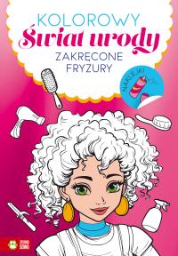 Kolorowy świat urody. Zakręcone fryzury. Autor: Opracowanie zbiorowe. Dobreksiazki.pl Okładka książki Kolorowy świat urody. Zakręcone fryzury