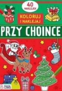 Koloruję i naklejam. Przy choince - uszkodzone. Autor: Praca zbiorowa. Dobreksiazki.pl Okładka książki Koloruję i naklejam. Przy choince - uszkodzone