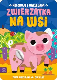 Koloruję i naklejam. Zwierzątka na wsi. Duże naklejki od 3 lat. Autor: Podgórska Anna. Dobreksiazki.pl Okładka książki Koloruję i naklejam. Zwierzątka na wsi. Duże naklejki od 3 lat