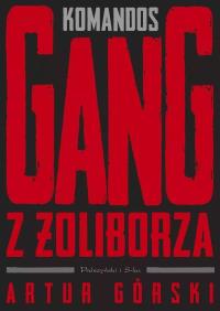 Okładka książki Komandos. Gang z Żoliborza DL