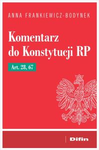 Okładka książki Komentarz do Konstytucji RP art. 28, 67