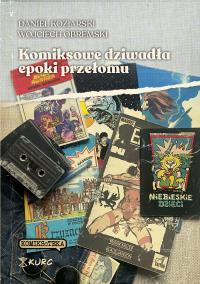 Okładka książki Komiksowe dziwadła epoki przełomu