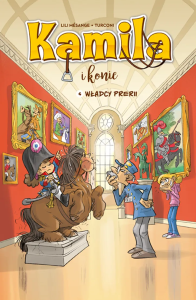 Komiksy są super! Kamila i konie. Władcy prerii. Tom 4. Autor: Lili Mésange, Stefano Turconi. Dobreksiazki.pl Okładka książki Komiksy są super! Kamila i konie. Władcy prerii. Tom 4