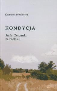Kondycja. Autor: Sobolewska Katarzyna. Dobreksiazki.pl Okładka książki Kondycja