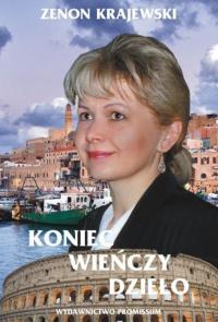 Koniec wieńczy dzieło. Autor: Krajewski Zenon. Dobreksiazki.pl Okładka książki Koniec wieńczy dzieło