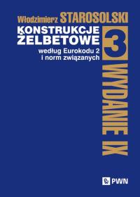 Konstrukcje żelbetowe według Eurokodu 2 i norm związanych. Tom 3. Autor: Starosolski Włodzimierz. Dobreksiazki.pl Okładka książki Konstrukcje żelbetowe według Eurokodu 2 i norm związanych. Tom 3