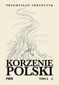 Okładka książki Korzenie Polski. Tom 2
