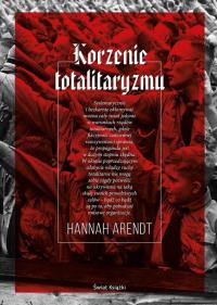 Korzenie totalitaryzmu. Autor: Hannah Arendt. Dobreksiazki.pl Okładka książki Korzenie totalitaryzmu