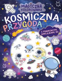 Okładka książki Kosmiczna przygoda. Magiczna kolorowanka (z piankowymi naklejkami 3D)