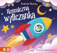 Kosmiczna wyliczanka. Autor: Izabela Michta. Dobreksiazki.pl Okładka książki Kosmiczna wyliczanka