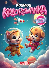 Kosmos. Kolorowanka z naklejkami metalicznymi. Autor: Maciej Ratajczyk. Dobreksiazki.pl Okładka książki Kosmos. Kolorowanka z naklejkami metalicznymi