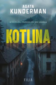 Kotlina. Autor: Agata Kunderman. Dobreksiazki.pl Okładka książki Kotlina
