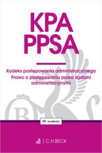 Okładka książki KPA. PPSA. Kodeks postępowania administracyjnego. Prawo o postępowaniu przed sądami administracyjnymi wyd. 49