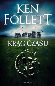 Krąg Czasu. Autor: Ken Follett. Dobreksiazki.pl Okładka książki Krąg Czasu
