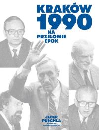 Kraków 1990. Autor: Purchla Jacek. Dobreksiazki.pl Okładka książki Kraków 1990