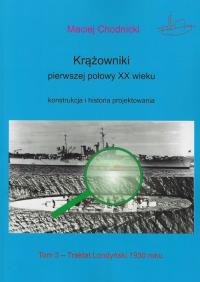 Krążowniki pierwszej połowy XX wieku Konstrukcja i historia projektowania tom 3. Autor: Chodnicki Maciej. Dobreksiazki.pl Okładka książki Krążowniki pierwszej połowy XX wieku Konstrukcja i historia projektowania tom 3