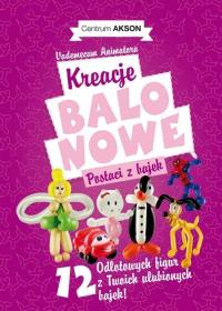Opakowanie Kreacje balonowe. Postaci z bajek Vademecum cz.2