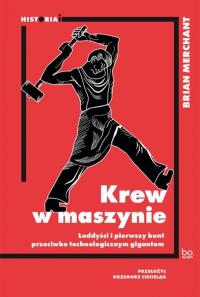 Krew w maszynie. Autor: Merchant Brian. Dobreksiazki.pl Okładka książki Krew w maszynie