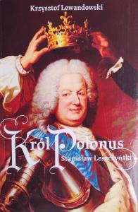 Okładka książki Król Polonus Stanisław Leszczyński