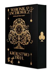 Królestwo Trefl. Królestwo Kart. Tom 2 (ilustrowane brzegi). Autor: Weronika Ancerowicz. Dobreksiazki.pl Okładka książki Królestwo Trefl. Królestwo Kart. Tom 2 (ilustrowane brzegi)