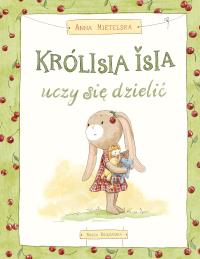 Okładka książki Królisia Isia uczy się dzielić
