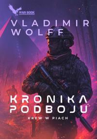 Kronika Podboju T.2 Krew w piach. Autor: Vladimir Wolff. Dobreksiazki.pl Okładka książki Kronika Podboju T.2 Krew w piach