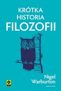 Krótka historia filozofii wyd. 2025. Autor: Nigel Warburton. Dobreksiazki.pl Okładka książki Krótka historia filozofii wyd. 2025