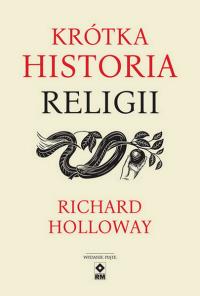 Krótka historia religii wyd. 2025. Autor: Richard Holloway. Dobreksiazki.pl Okładka książki Krótka historia religii wyd. 2025