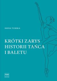 Okładka książki Krótki zarys historii tańca i baletu PWM