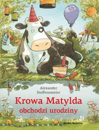 Okładka książki Krowa Matylda obchodzi urodziny